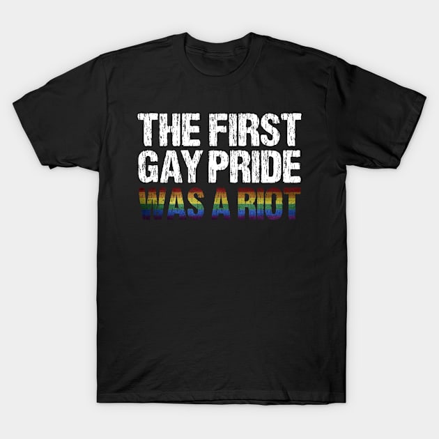 The First Gay Pride was a Riot Distressed Flag Design T-Shirt by Nirvanibex